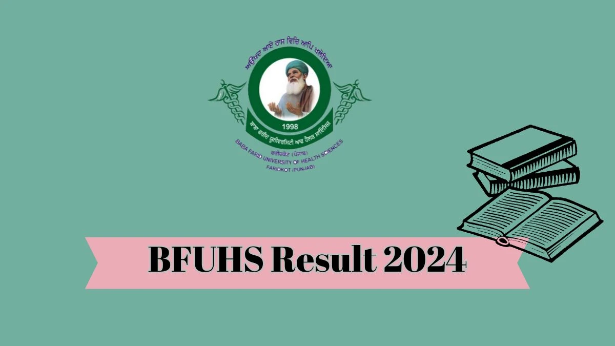 BFUHS Result 2024 (Link Out)  to Check Result for BSc Nursing (Post Basic) Mark sheet Details at bfuhs.ac.in- 01 Apr 2024