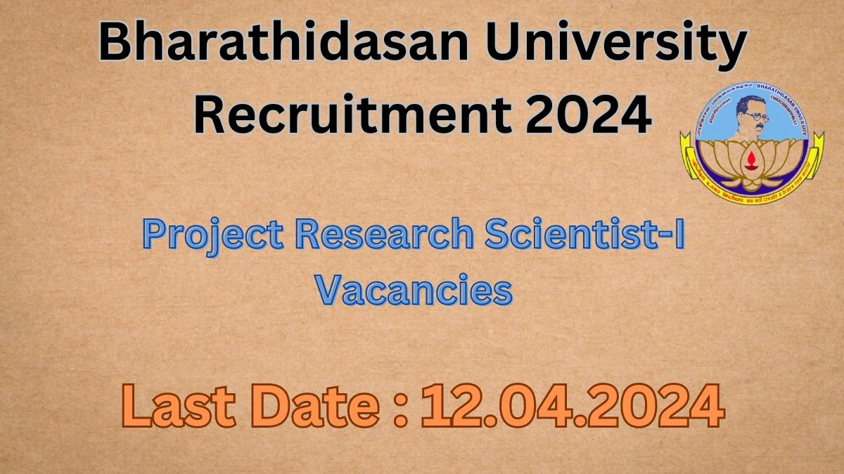 Bharathidasan University Recruitment 2024 Notification for Project Research Scientist-I Vacancy 01 posts at bdu.ac.in