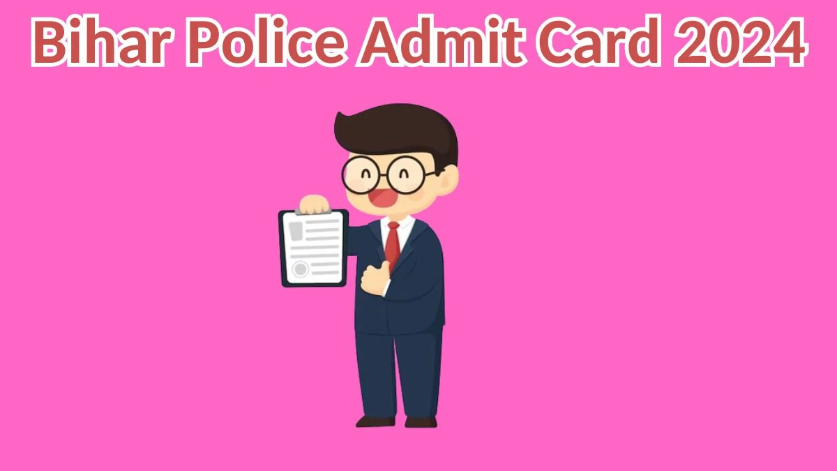 Bihar Police Admit Card 2024 will be declared soon csbc.bih.nic.in Steps to Download Hall Ticket for Constable - 05 April 2024
