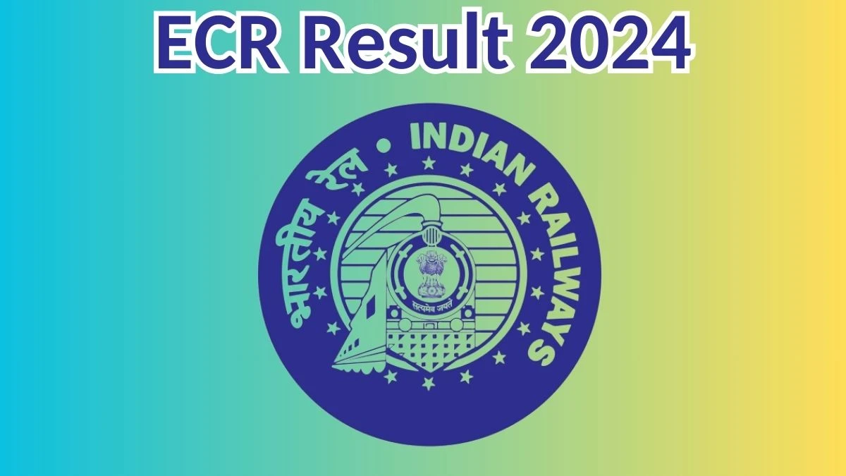 ECR Result 2024 Declared ecr.indianrailways.gov.in Group- C Check ECR Merit List Here - 05 April 2024