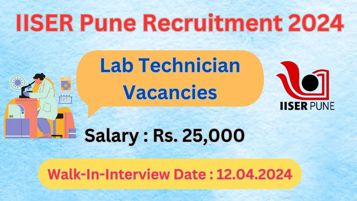 IISER Pune Recruitment 2024 Walk-In Interviews for Lab Technician on 12.04.2024