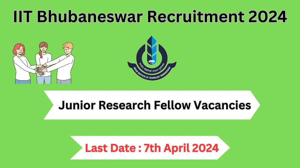 IIT Bhubaneswar Recruitment 2024: Check Vacancies for Junior Research Fellow Job Notification, Apply Online