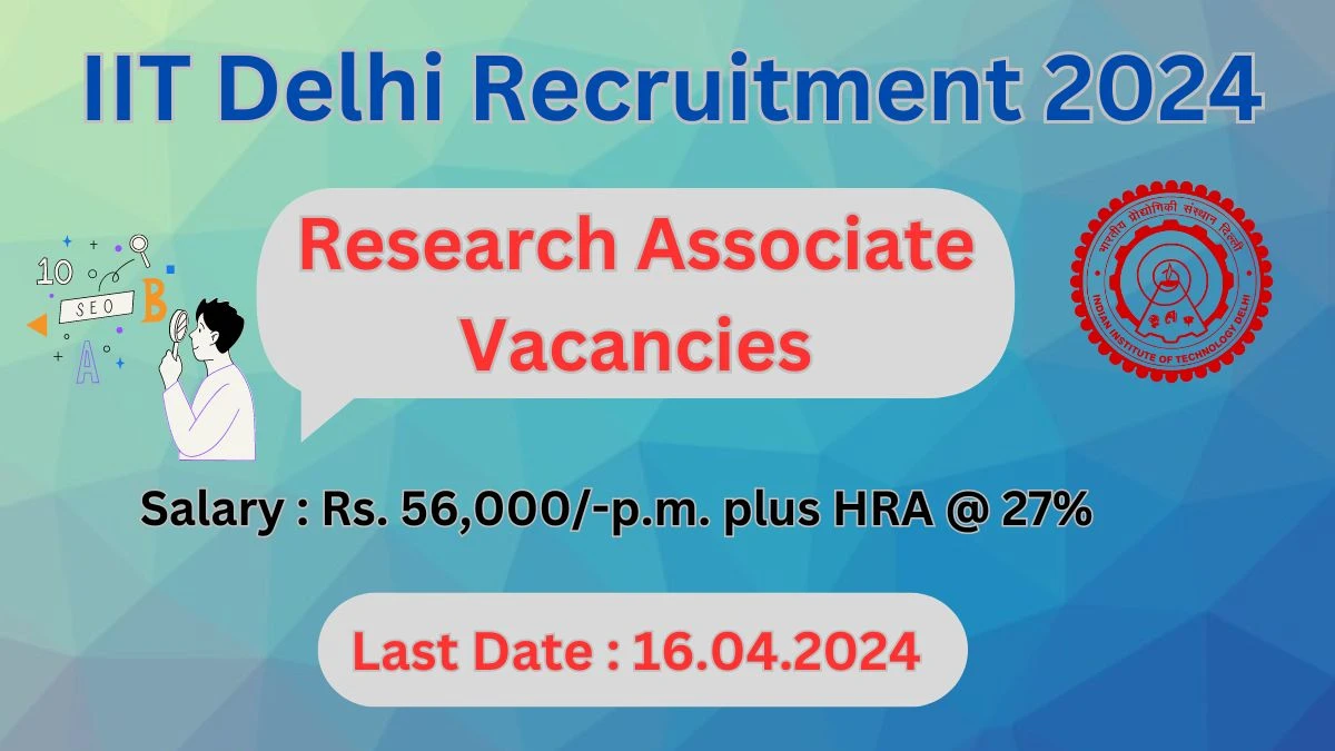 IIT Delhi Recruitment 2024 Notification for Research Associate Vacancy 01 posts at iitd.ac.in