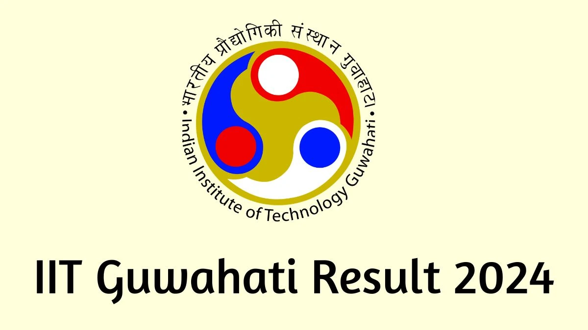 IIT Guwahati Result 2024 Declared iitg.ac.in Junior Technical Superintendent Check IIT Guwahati Merit List Here - 02 April 2024