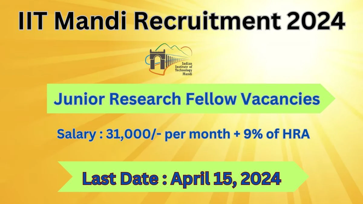IIT Mandi Recruitment 2024: Check Vacancies for Junior Research Fellow Job Notification, Apply Online