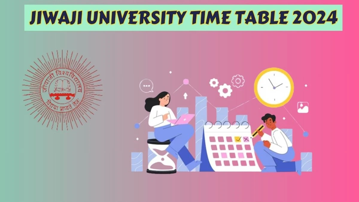 Jiwaji University Time Table 2024 (Pdf Out) Check Exam Date Sheet of B. Pharm IVth Sem jiwaji.edu, Here - 01 Apr 2024