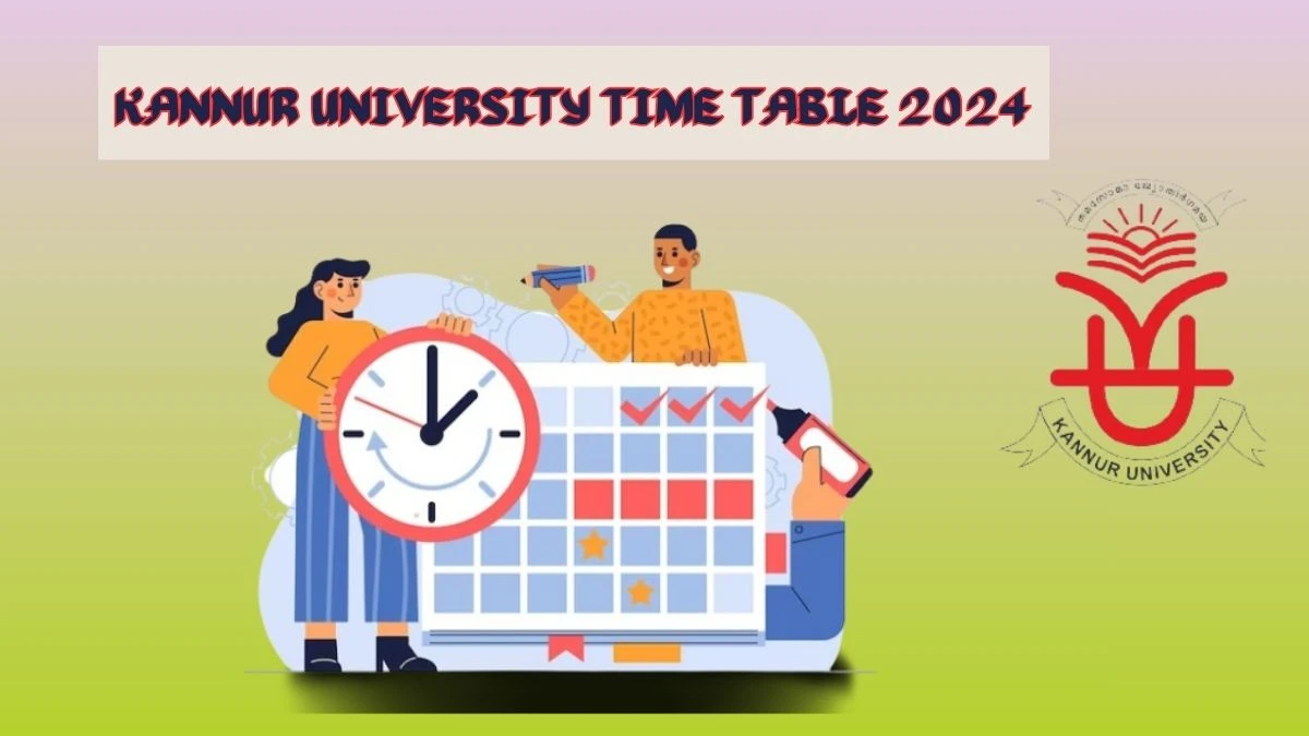 Kannur University Time Table 2024 (OUT) Check Exam Date Sheet of 6th