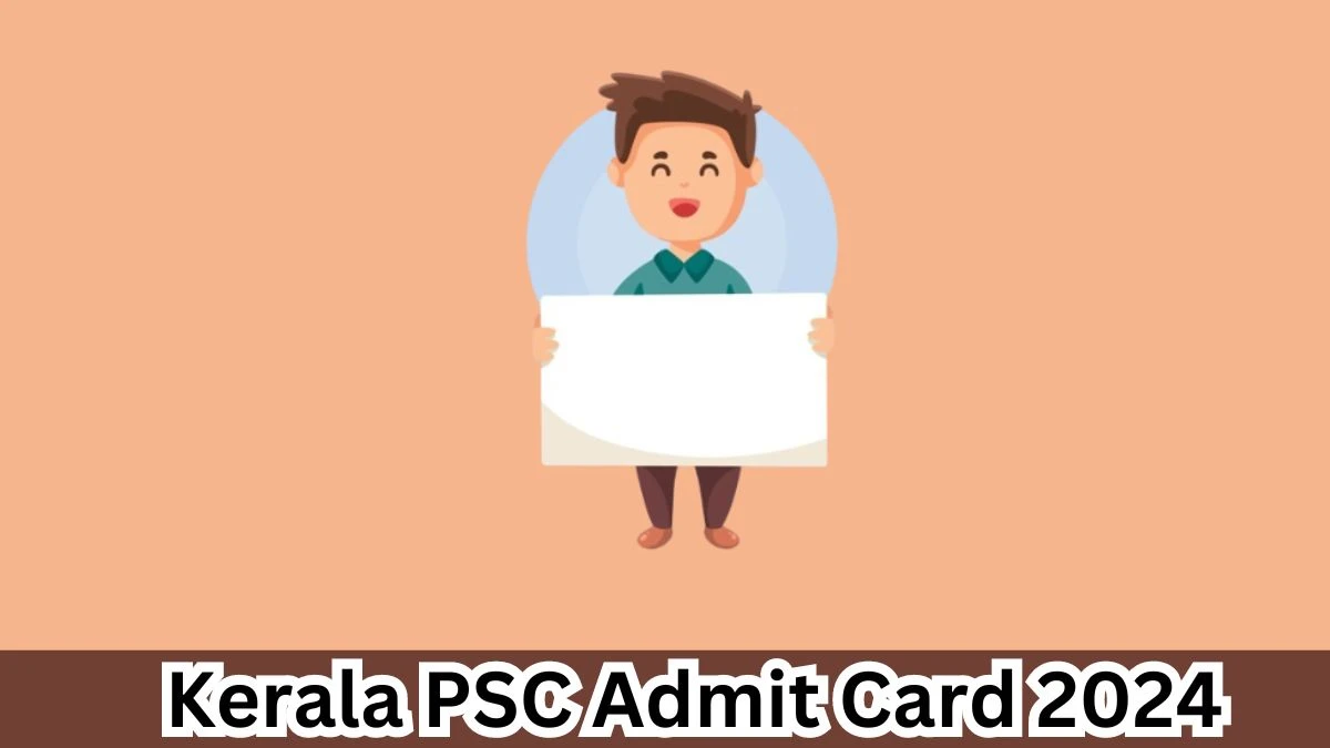 Kerala PSC Admit Card 2024 will be notified soon Farm Assistant keralapsc.gov.in Here You Can Check Out the exam date and other details - 06 April 2024