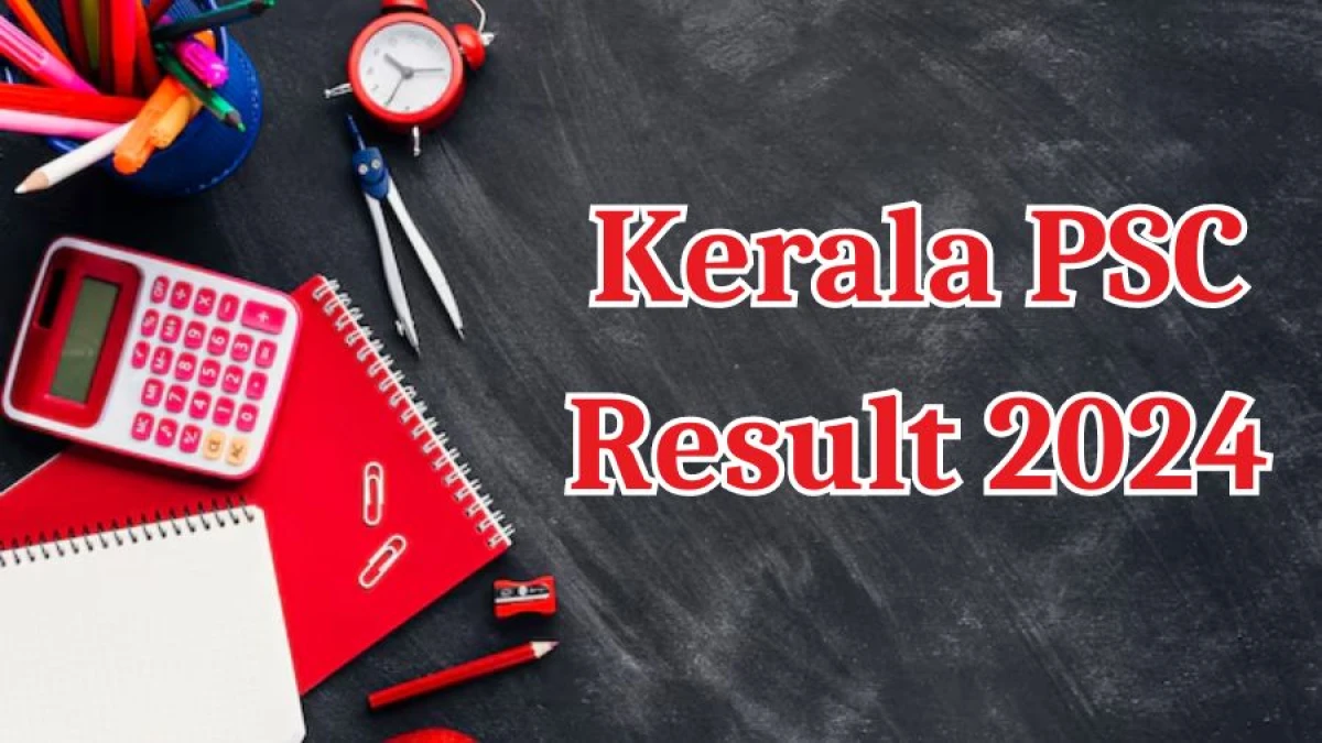 Kerala PSC Result 2024 Declared keralapsc.gov.in Confidential Assistant Check Kerala PSC Merit List Here - 04 April 2024