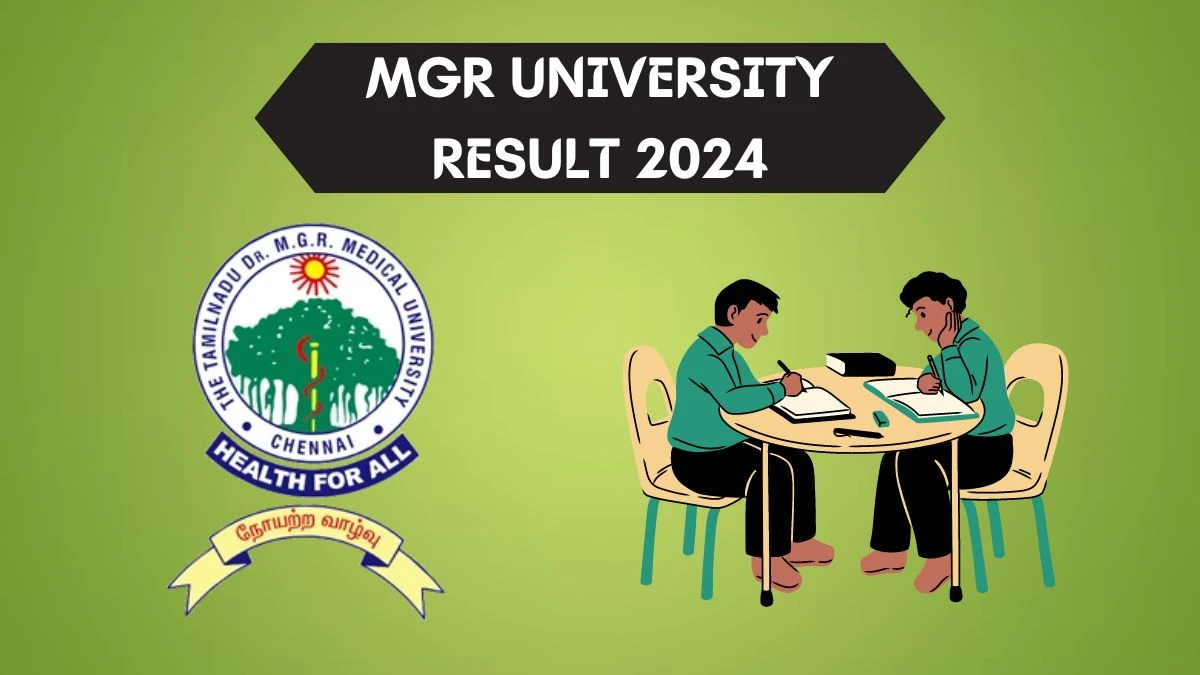 MGR University Result 2024 (Announced) Direct Link to Check Result for B.D.S., Mark sheet Details at tnmgrmu.ac.in - 05 Apr 2024