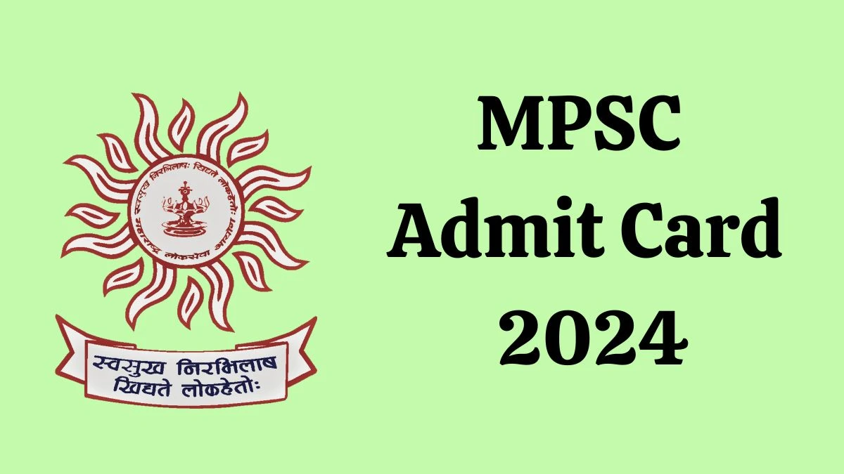 MPSC Admit Card 2024 will be notified soon Civil Services mpsc.nic.in Here You Can Check Out the exam date and other details - 04 April 2024