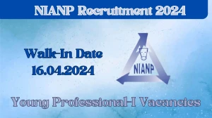NIANP Recruitment 2024 Walk-In Interviews for Young Professional-I on 16.04.2024