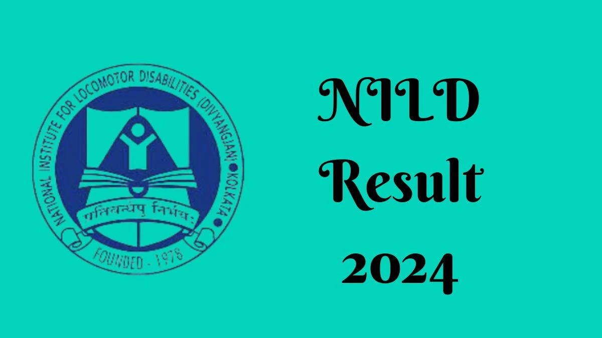 NILD Result 2024 Declared niohkol.nic.in Workshop Manager and Professional Trainee Check NILD Merit List Here - 04 April 2024