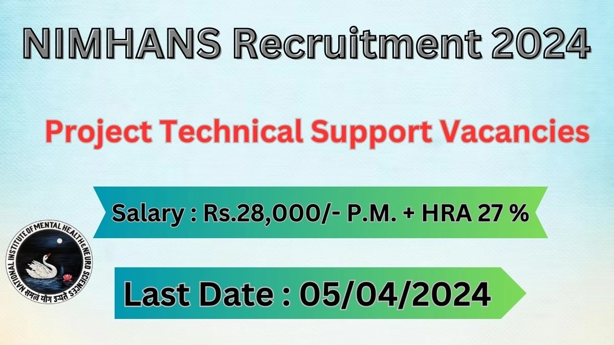 NIMHANS Recruitment 2024: Check Vacancies for Project Technical Support Job Notification, Apply Online