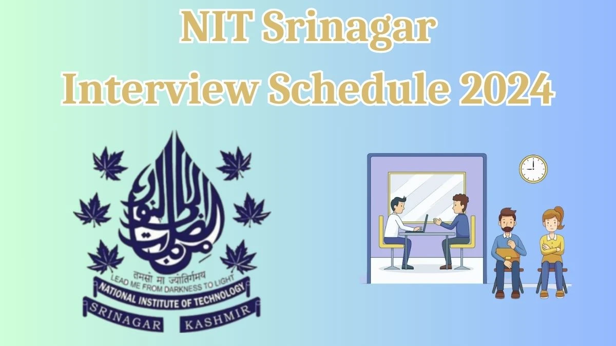 NIT Srinagar Interview Schedule 2024 (out) Check 09-04-2024 for Project Fellow Posts at nitsri.ac.in - 03 April 2024