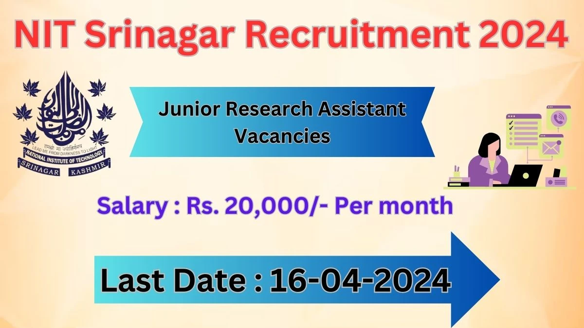 NIT Srinagar Recruitment 2024: Check Vacancies for Junior Research Assistant Job Notification, Apply Online