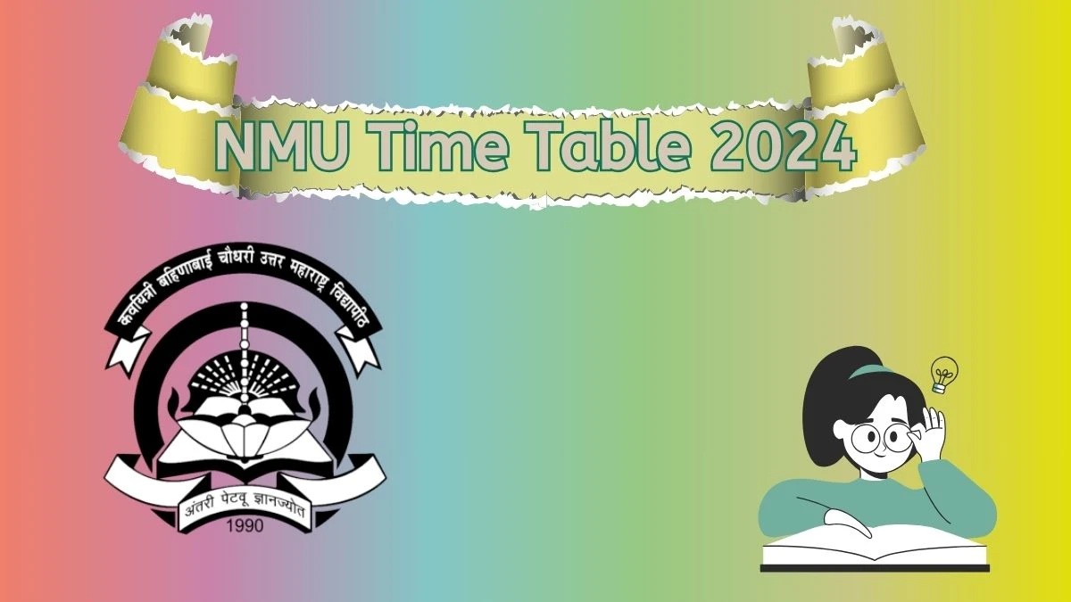 NMU Time Table 2024 nmu.ac.in Check To Download F.Y. S.Y. T.Y. B.Voc. Financial Management Sem I to IV Exam Date Details Here