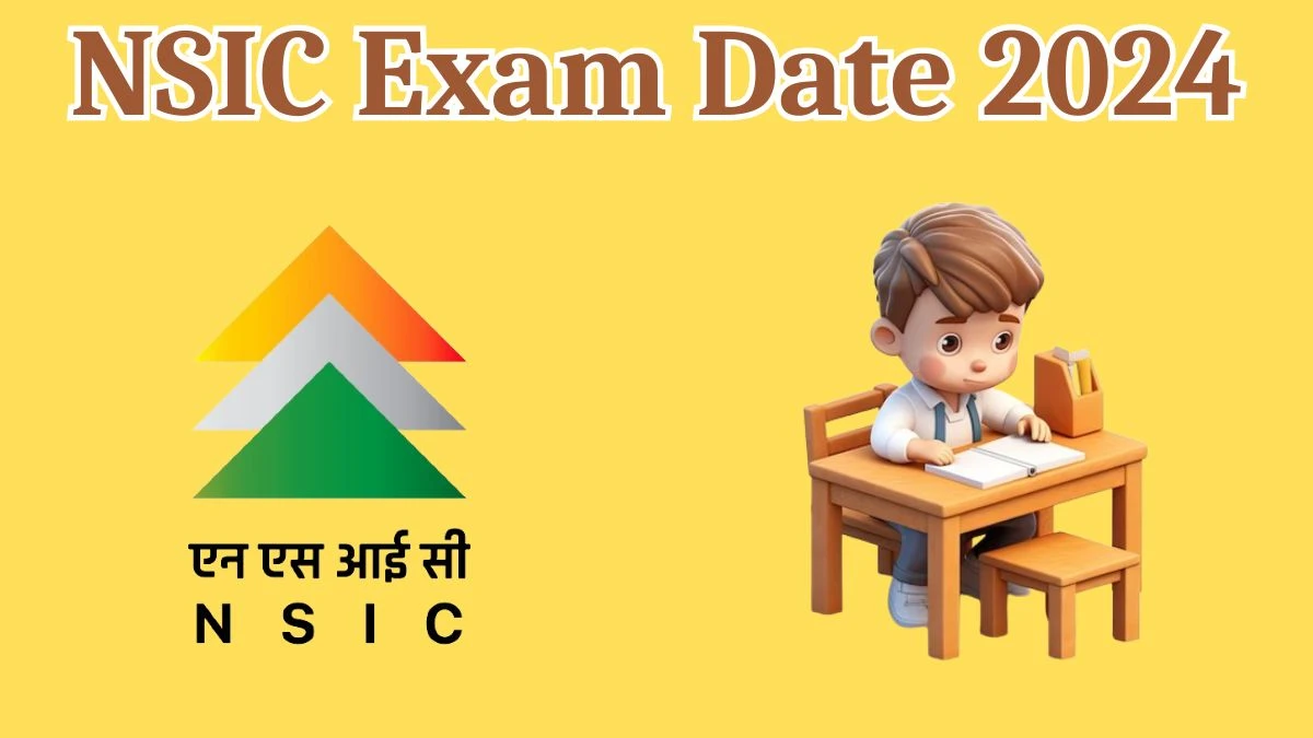 NSIC Exam Date 2024 Check Date Sheet / Time Table of Computer Based Test nsic.co.in - 02 April 2024