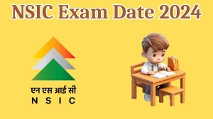 NSIC Exam Date 2024 Check Date Sheet / Time Table of Computer Based Test nsic.co.in - 02 April 2024