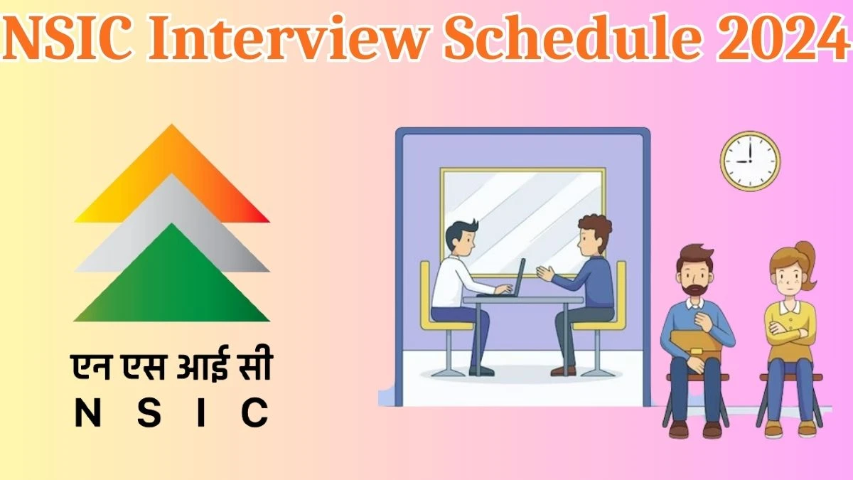 NSIC Interview Schedule 2024 (out) Check 102-04-2024 for Consultant Posts at nsic.co.in - 02 April 2024