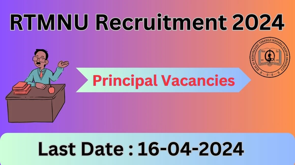 RTMNU Recruitment 2024: Check Vacancies for Principal Job Notification