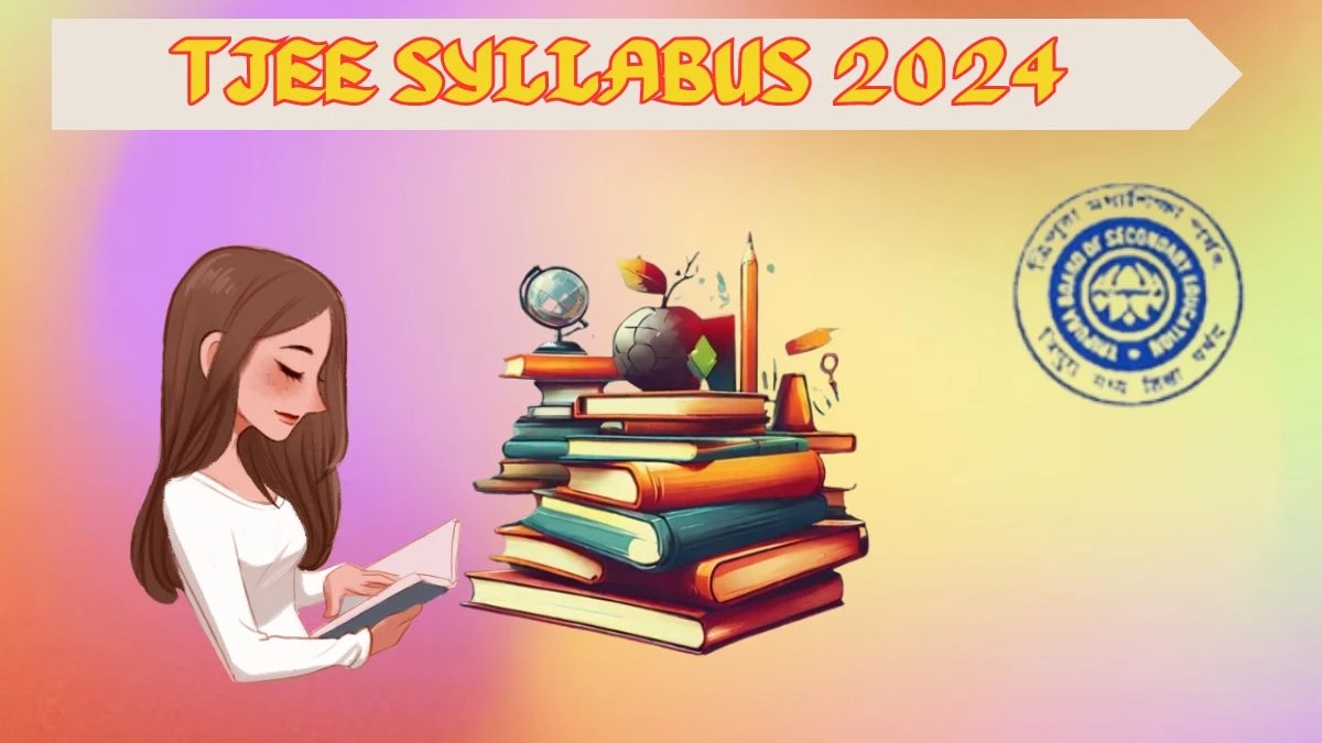 TJEE Syllabus 2024 tbjee.nic.in Check TJEE Syllabus Exam Pattern Details Here