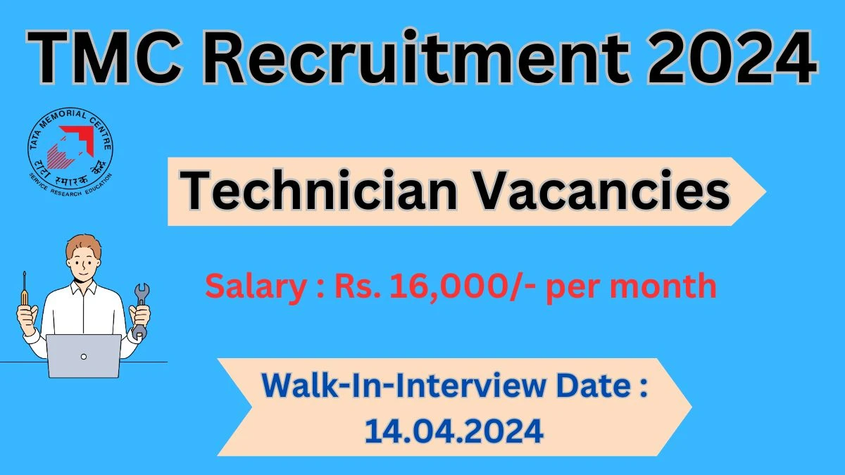 TMC Recruitment 2024 Walk-In Interviews for Technician on 16th April, 2024
