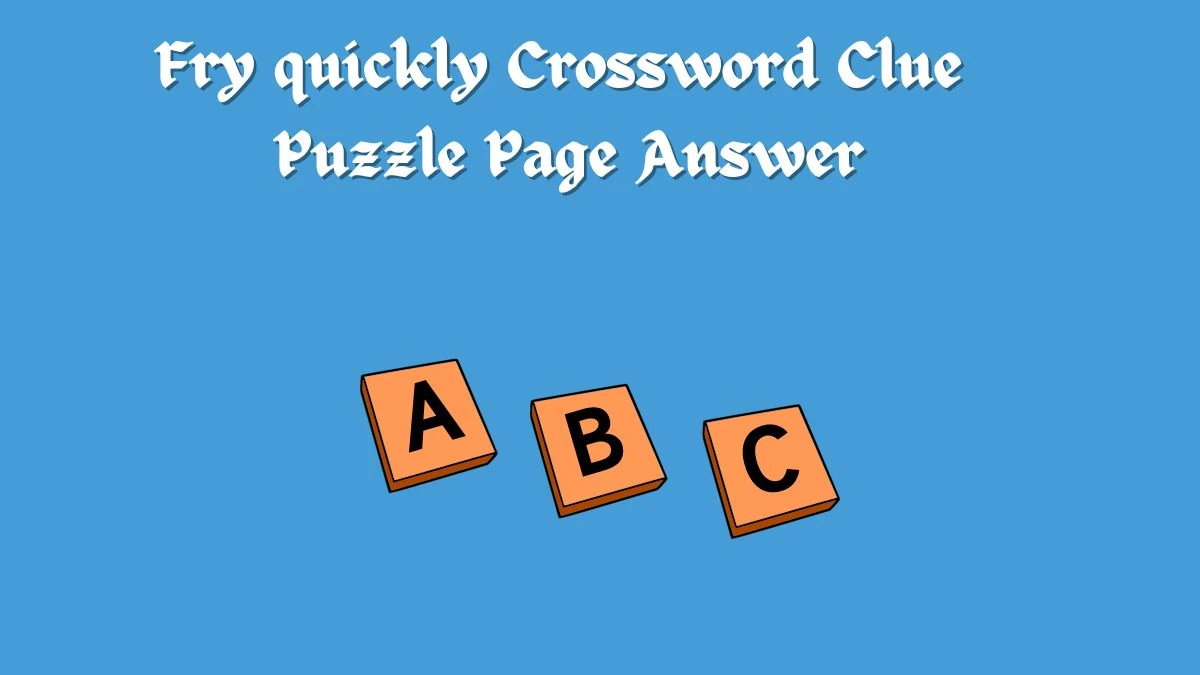Fry quickly Crossword Clue Puzzle Page Answer