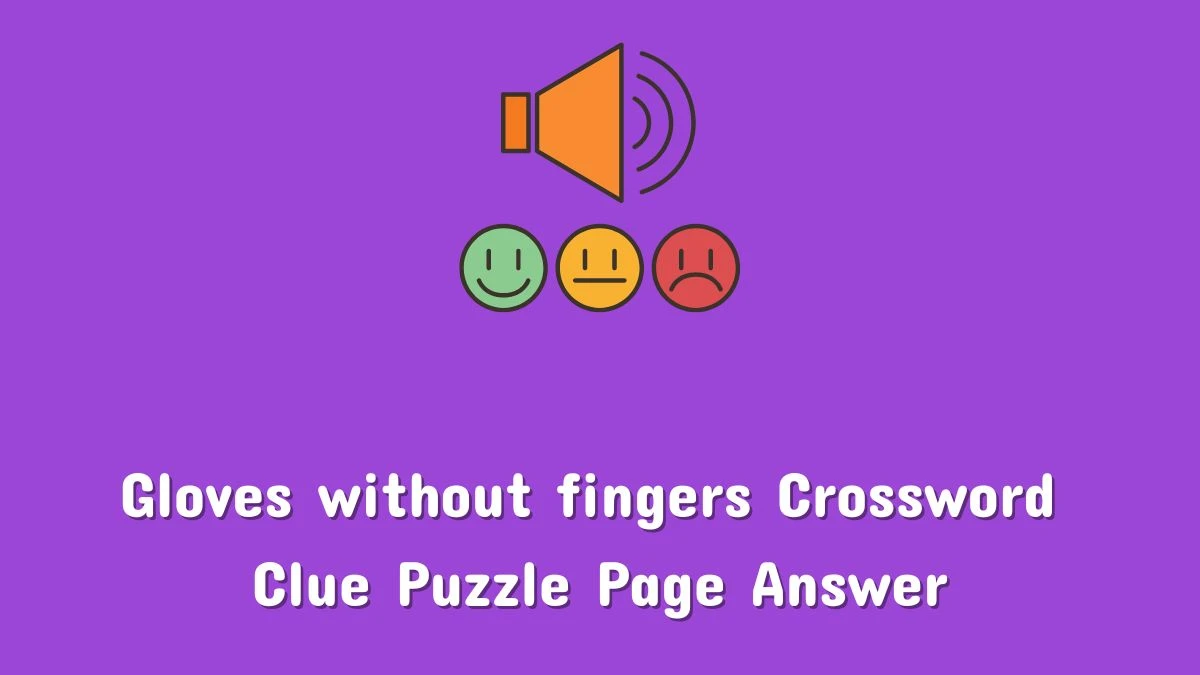 Gloves without fingers Crossword Clue Puzzle Page Answer
