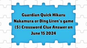 Hikaru Nakamura or Ding Lirens game (5) Crossword Clue