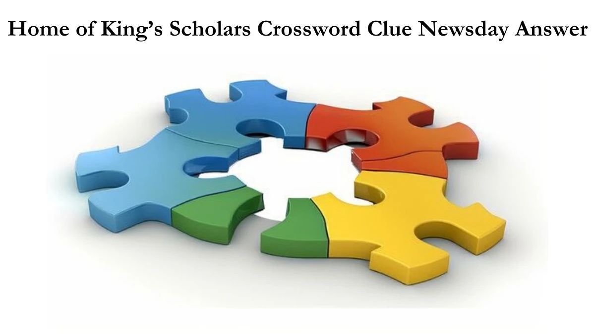 Home of King’s Scholars Crossword Clue Newsday Answer