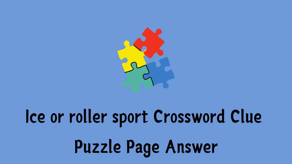 Ice or roller sport Crossword Clue Puzzle Page Answer