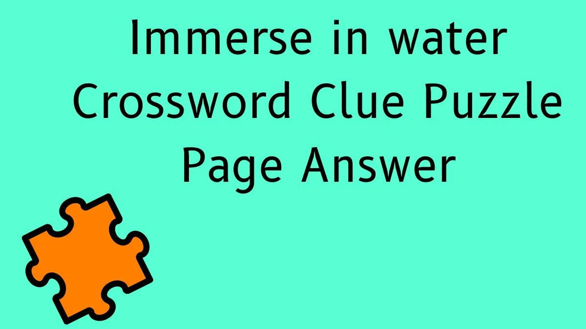 Immerse in water Crossword Clue Puzzle Page Answer