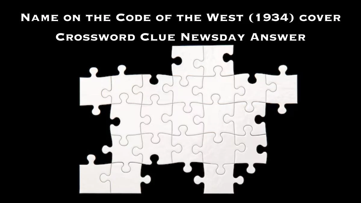 Name on the Code of the West (1934) cover Crossword Clue Newsday Answer