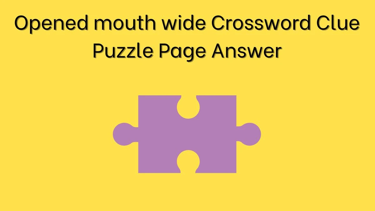 Opened mouth wide Crossword Clue Puzzle Page Answer