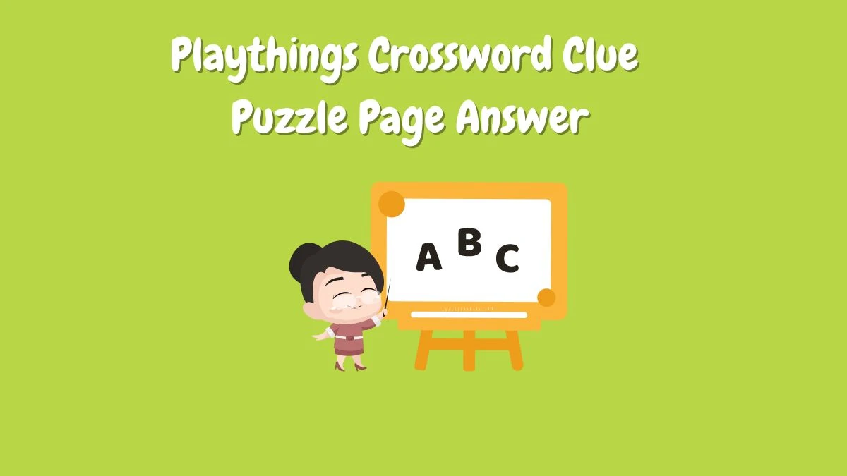 Playthings Crossword Clue Puzzle Page Answer