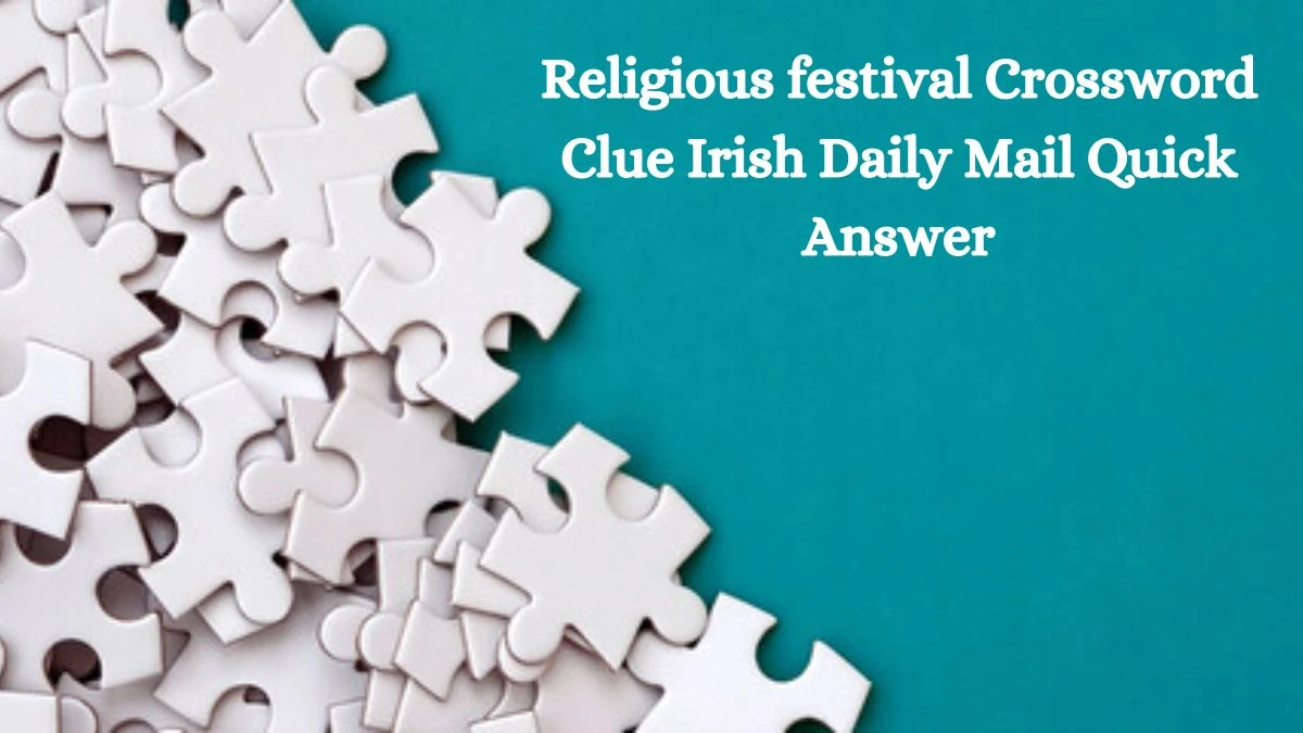 Religious festival Crossword Clue Irish Daily Mail Quick Answer
