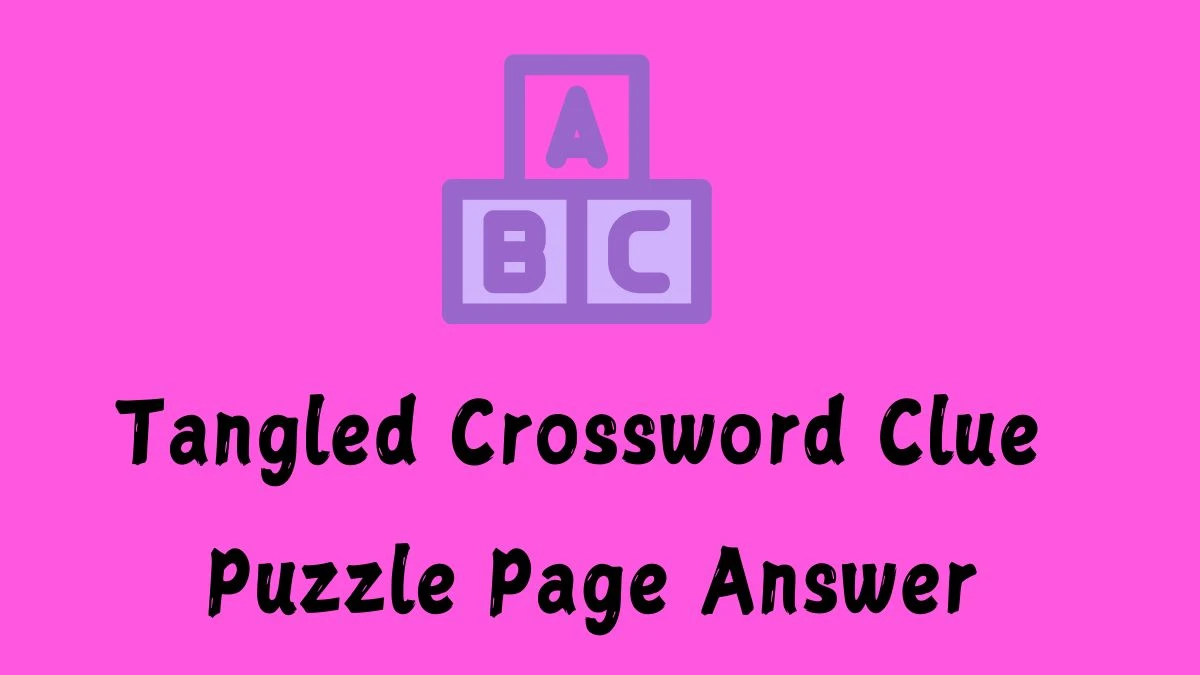 Tangled Crossword Clue Puzzle Page Answer