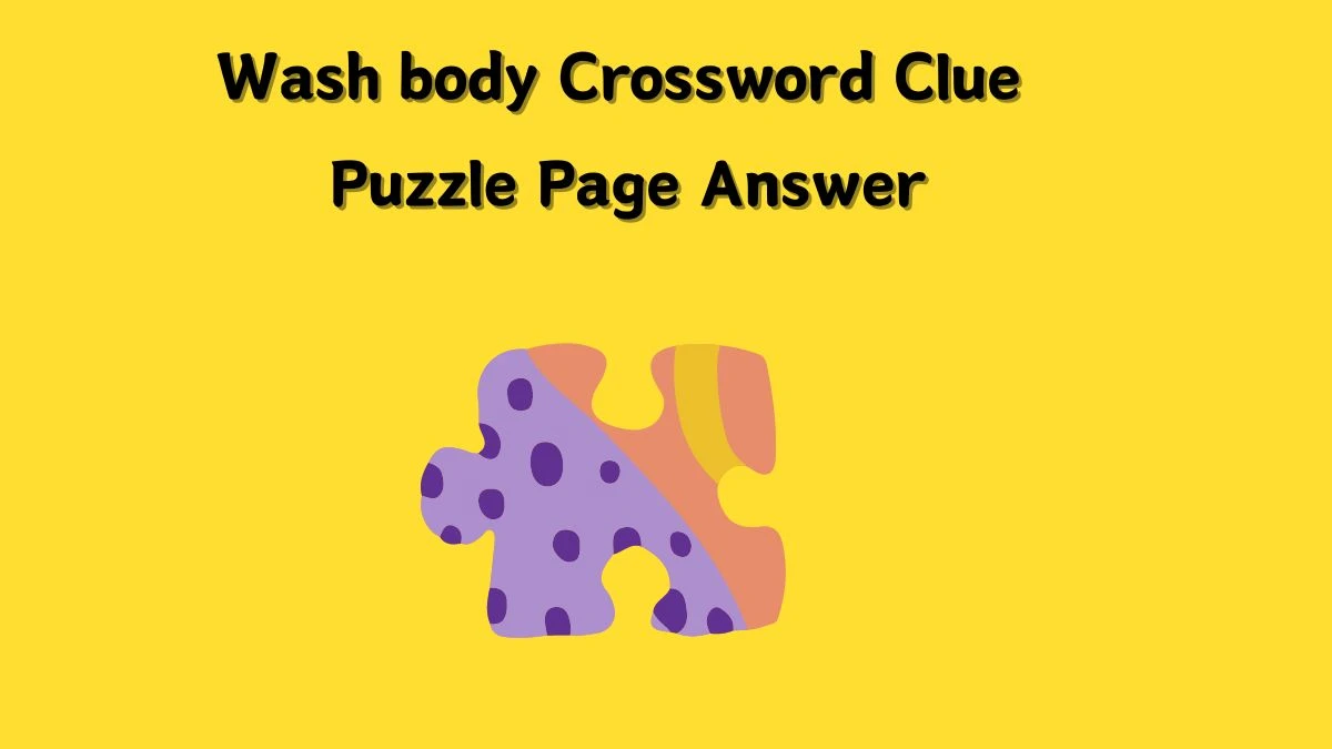 Wash body Crossword Clue Puzzle Page Answer