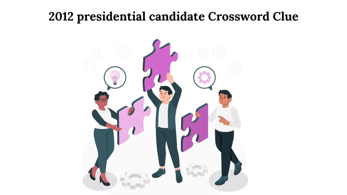 2012 presidential candidate Crossword Clue