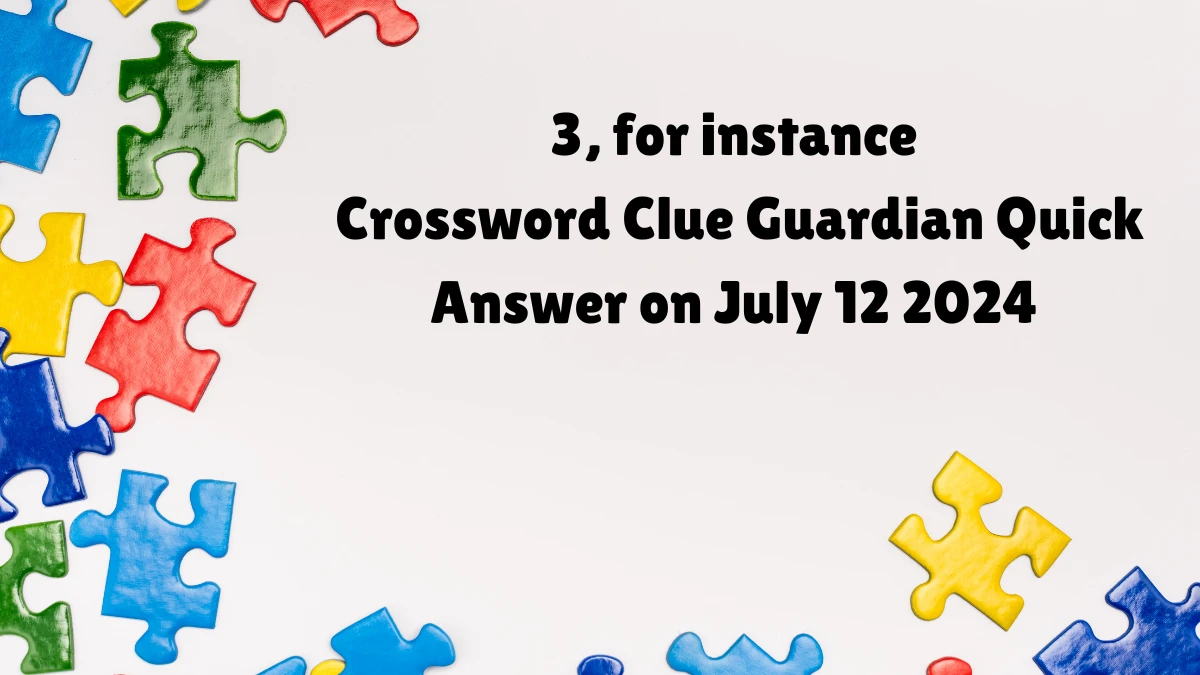 ​3, for instance Crossword Clue