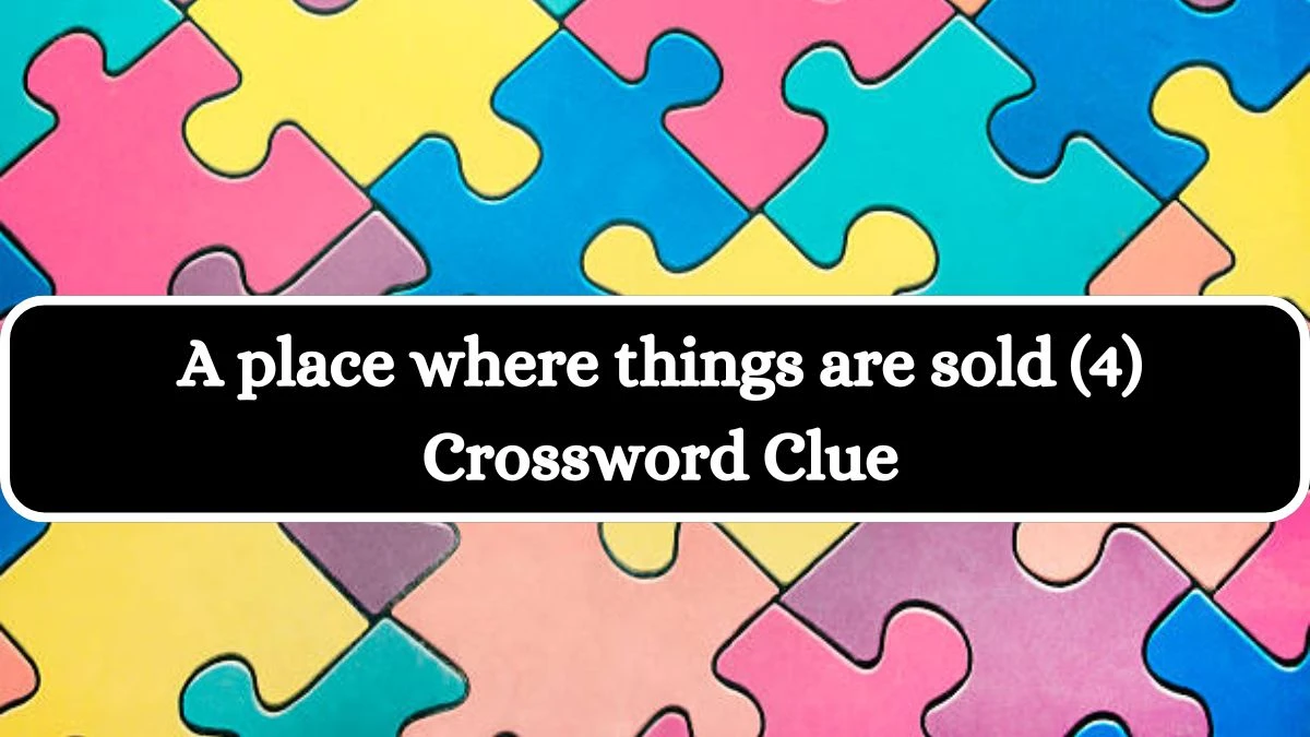 A place where things are sold (4) Crossword Clue