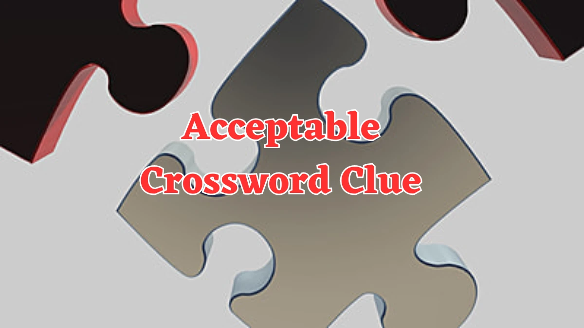 Acceptable Crossword Clue 5 Letters