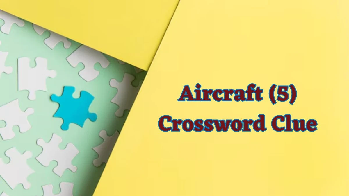 Aircraft (5) Crossword Clue 5 Letters