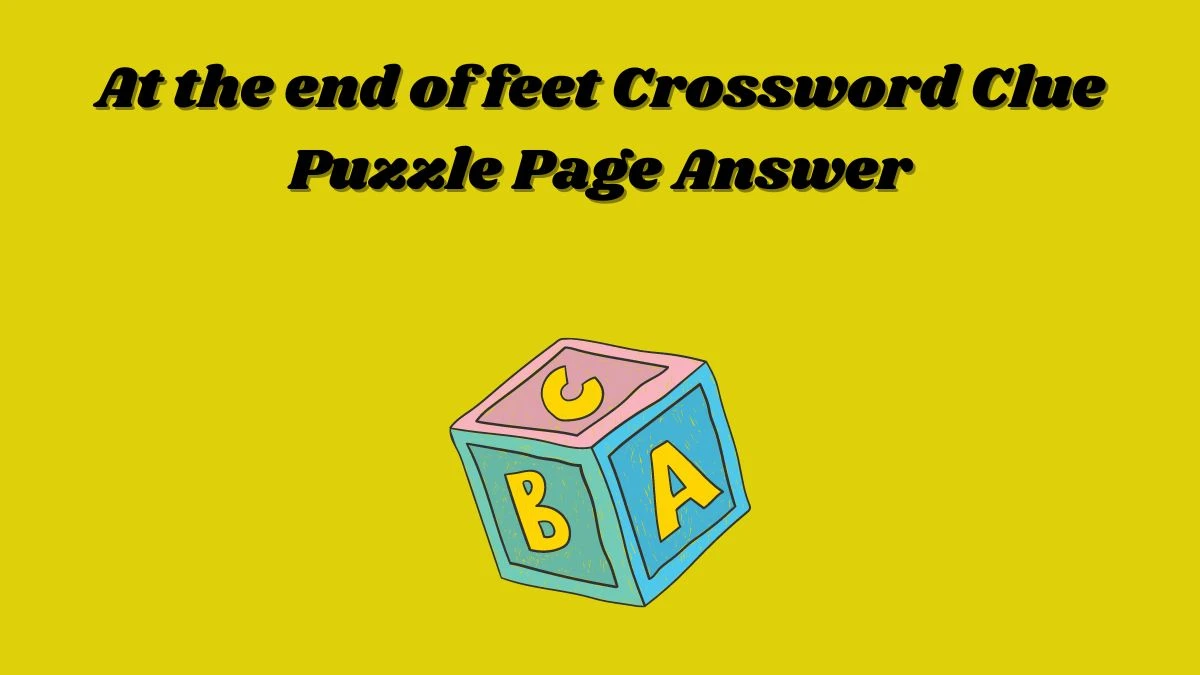 At the end of feet Crossword Clue Puzzle Page Answer