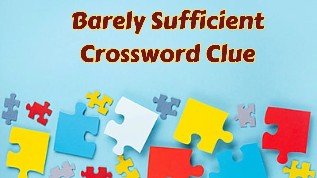 Barely Sufficient Crossword Clue 5 Letters