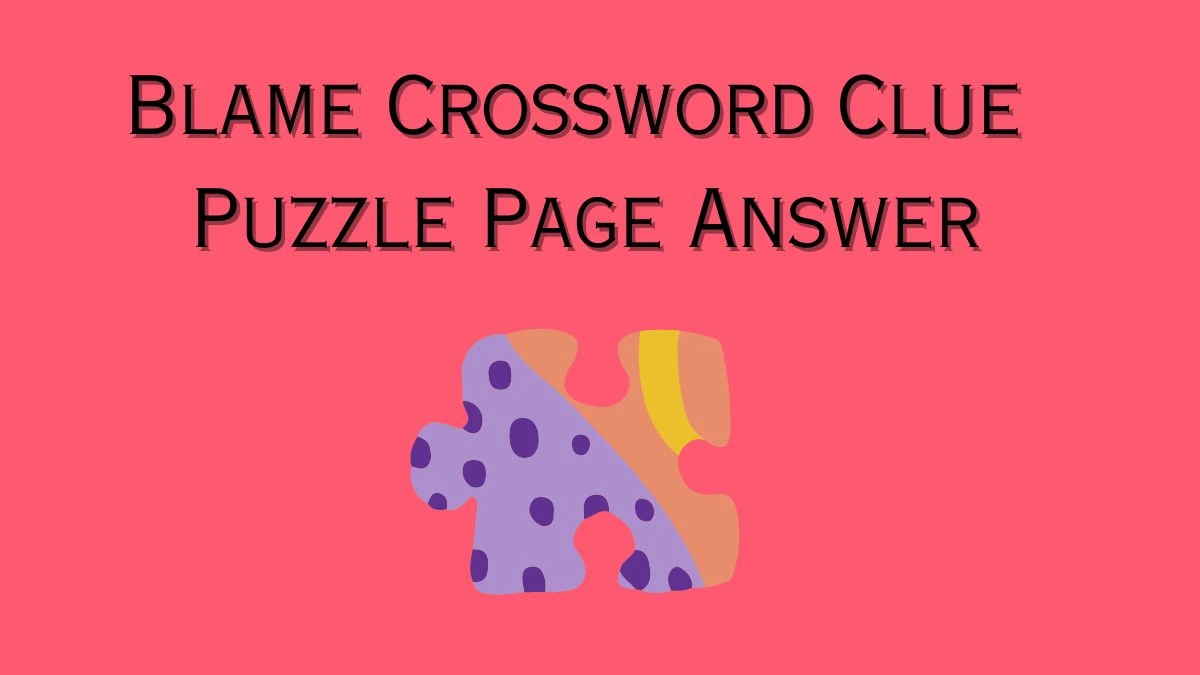 Blame Crossword Clue Puzzle Page Answer
