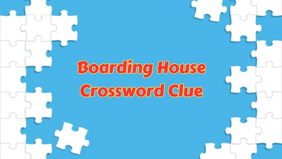 Boarding House Crossword Clue 5 Letters