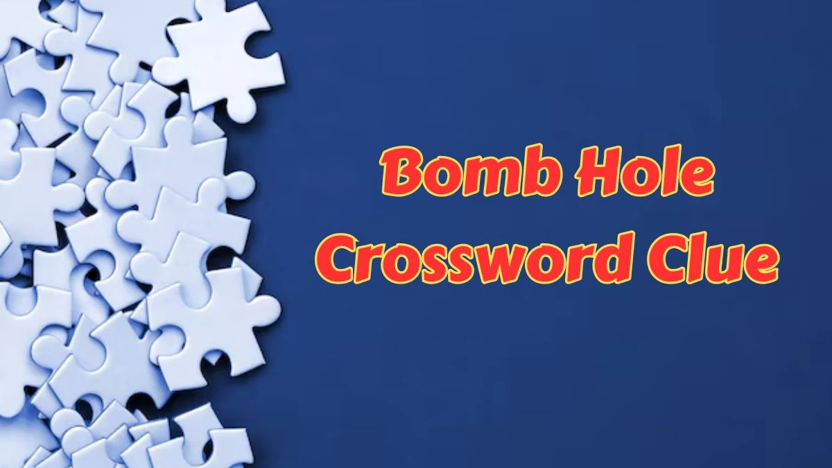 Bomb Hole Crossword Clue 6 Letters