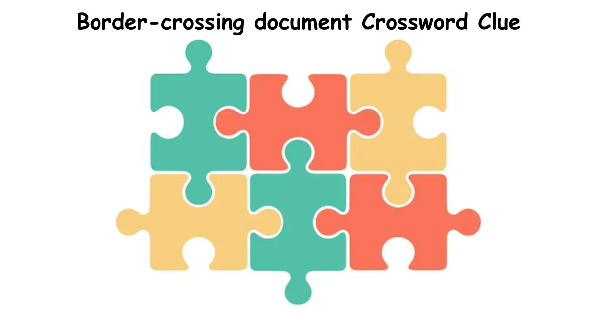 Border-crossing document Crossword Clue